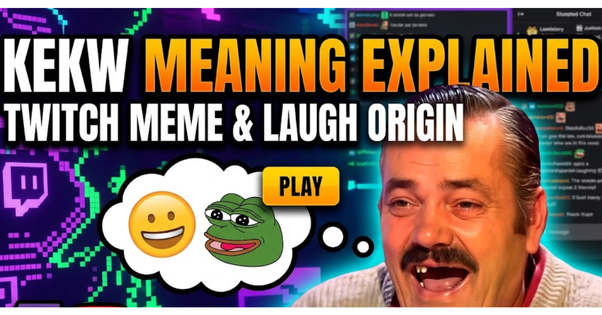 KEKW Meaning Explained: Twitch Meme & Laugh Origin